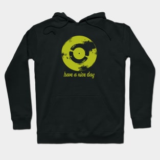 Have A Nice Day Vintage Vinyl Record Hoodie